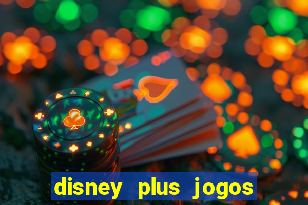 disney plus jogos de futebol